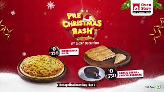 Pre Christmas Bash  15  24 Dec  FREE Margherita  FREE Garlic Bread  Choco Lava  Oven Story [upl. by Eilahs327]