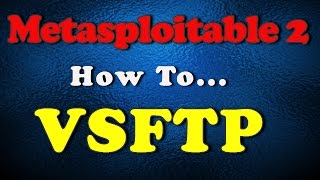 How To  Metasploitable 2  VSFTP 234 [upl. by Aleina117]