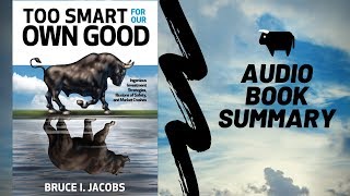 Too Smart for Our Own Good by Bruce Jacobs  Best Free Audiobook Summary [upl. by Ellerihs]