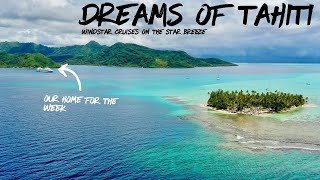 Cruising French Polynesia  Windstar Dreams of Tahiti aboard the Star Breeze 2021 [upl. by Alletniuq]