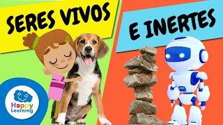 LOS SERES VIVOS Y LOS INERTES  CURIOSIDADES PARA NIÑOS  HAPPY LEARNING 🙉🌼 🤖🦾 [upl. by Tshombe964]