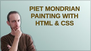 Piet Mondrian Painting with HTML amp CSS [upl. by Byrom]