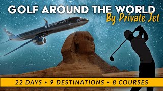 GOLF AROUND THE WORLD  22Days from Rome to Cairo by Private Jet with Kalos Golf amp TCS World Travel [upl. by Bucky]