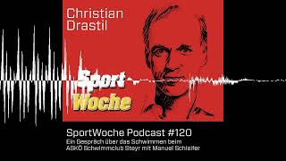 SportWoche Podcast 120 Ein Gespräch über das Schwimmen beim ASKÖ Schwimmclub Steyr mit Manuel S [upl. by Shirlee990]