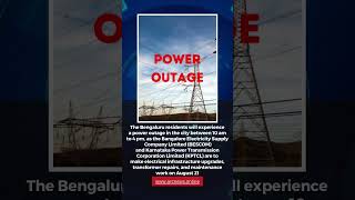 Bengaluru Power Disturbance 2024 Planned Outages for Electrical Infrastructure Upgrade arcnews [upl. by Silverstein]