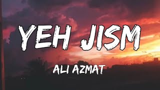 Yeh Jism  Ali Azmat  Jism 2  Lyrics Creative Vibes Music [upl. by Tnahsin410]