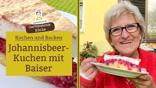 JohannisbeerKuchen mit Baiser  Eischnee  Gartenmonis Küche [upl. by Beverley]