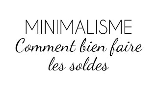 MINIMALISME  Comment bien faire les soldes [upl. by Annahgiel]