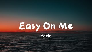 Adele  Easy On Me Lyrics [upl. by Mandych801]