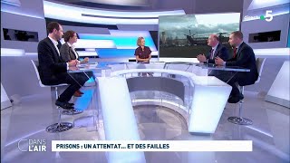 Prisons  un attentat et des failles cdanslair 06032019 [upl. by Eniagrom651]