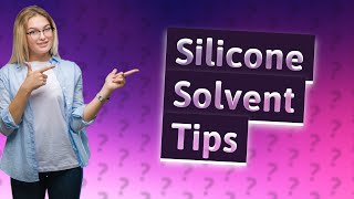 What is the best solvent for silicone [upl. by Alletnahs]