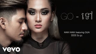 Nikki Nikki  នីគីនីគី  ទៅGo ft Oun [upl. by Aeiram]