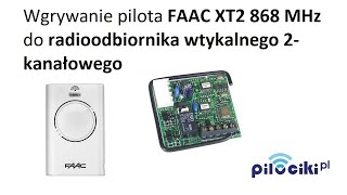 Wgrywanie pilota FAAC XT2 868 MHz do radioodbiornika wtykalnego 2kanałowego [upl. by Ettevroc317]