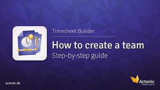 How to create a team in Timesheet Builder for Jira  Time tracking and worklog analysis  Actonic [upl. by Lenhart]