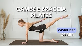 40 MIN PILATES PER GAMBE E BRACCIA  Lezioni con le cavigliere [upl. by Anaher]