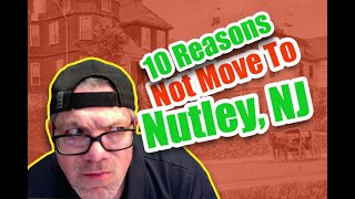 Living in Nutley NJ  Don’t move to NJ 10 reasons why [upl. by Dotty]