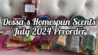 Dessa’s Homespun Scents  July 2024 Preorder Haul [upl. by Margie]