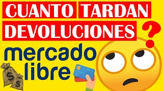 💰Cuanto TARDA la DEVOLUCION de DINERO en MERCADO LIBRE [upl. by Roslyn]