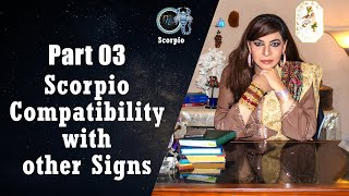 Part 03  Scorpio Compatibility with other Signs  Aliya Nazeer [upl. by Isacco142]