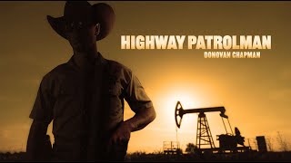 Highway Patrolman Official Video  Donovan Chapman [upl. by Xuagram96]