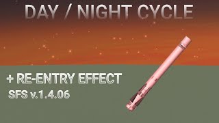 SFS Reentry Effect  DayNight Skin Pack  SpaceflightSimulator v1406 [upl. by Stella]