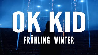 OK KID x Frühling Winter Official Video [upl. by Eimmak]