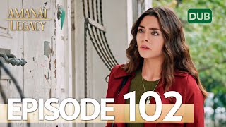 Amanat Legacy  Episode 102  Urdu Dubbed  Season 1 ترک ٹی وی سیریز اردو میں ڈب [upl. by Nylarahs]