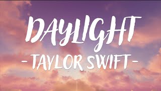 Taylor Swift  Daylight Lyric Video [upl. by Eugenie935]