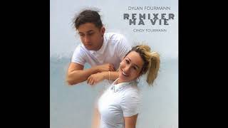 Remixer Ma Vie  Dylan Fourmann amp Cindy Fourmann [upl. by Auoy425]