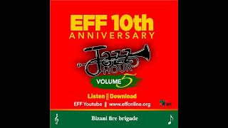 Bizani fire brigade EFF 10th Anniversary Jazz Hour Vol5 [upl. by Notlit]