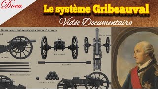 Le système Gribeauval ou lexcellence de lartillerie française  Vidéo Documentaire [upl. by Becka]