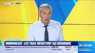 Doze déconomie  Immobilier les taux résistent au désordre [upl. by Aisyat]