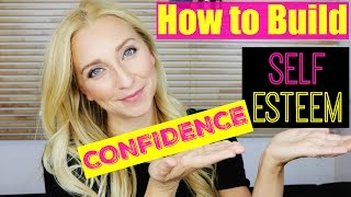 How to Build SelfConfidence amp Boost Self Esteem My 5 Tips😘 [upl. by Leirvag]