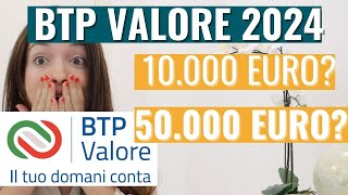 Dovrei investire nel BTP Valore 2024 Quanto guadagno se investo 10000 euro o 50000 euro [upl. by Anaic974]