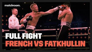 Full Fight Calum French vs Rustem Fatkhullin [upl. by Iuq]