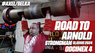 TRENING PRZED ARNOLD STRONGMAN CLASSIC 2024  OSKAR ZIÓŁKOWSKI  AXEL X BELKA  ODC 4 [upl. by Watanabe]