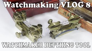 Depthing Tool  Watch Repair Tools  Watchmaking Vlog 8 [upl. by Jerusalem]