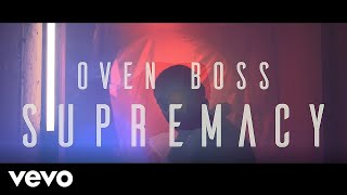 Oven Boss  Supremacy Official Video [upl. by Sikes535]