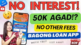 ZERO  INTEREST SA BAGONG LOAN APP NO OTHER FEES UP TO P50000 LEGIT KAYA WATCH MUNA [upl. by Guillema]