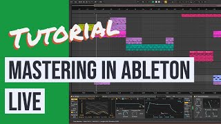 Mastering in Ableton Live  A Step by Step Tutorial [upl. by Assetniuq863]