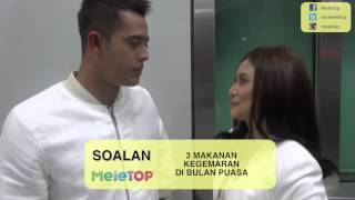 MeleTOP Youtube Eksklusif  Makanan Yang Zul amp Ayda Mesti Cari Masa Puasa Ep137 1662015 [upl. by Ecinert]