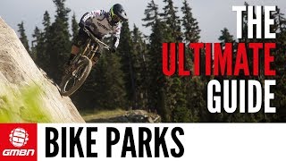 Bike Parks The Ultimate Beginners Guide [upl. by Sudaorb]