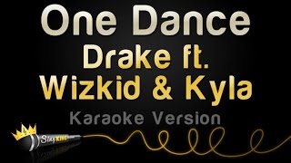 Drake ft Wizkid amp Kyla  One Dance Karaoke Version [upl. by Bonnibelle]