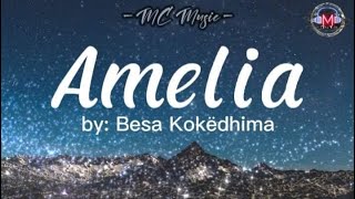 Amelia  Lyrics  by Besa Kokëdhima ft Mattyas [upl. by Anehsat73]