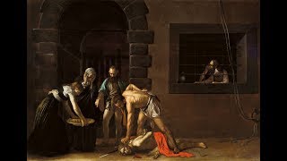 Art History Minute The Beheading of St John the Baptist by Caravaggio [upl. by Currey]