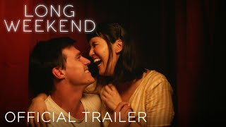 LONG WEEKEND  Official Trailer HD [upl. by Austina855]