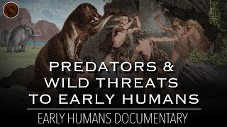 When Humans Were Prey The Predators amp Wild Threats to Early Humans  Documentary [upl. by Heng557]