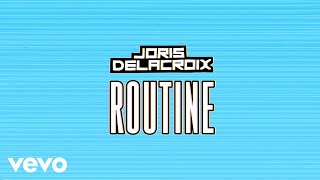 Joris Delacroix  Routine Audio [upl. by Therron]