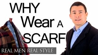 Why A Man Should Wear A Scarf  Function amp Fashion  Scarves Style amp Warmth Protection [upl. by Fowkes]