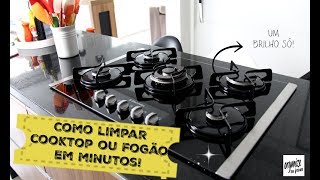 COMO LIMPAR O COOKTOP OU FOGÃO EM MINUTOS  Organize sem Frescuras [upl. by Odnumyar]